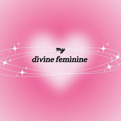 My divine feminine 